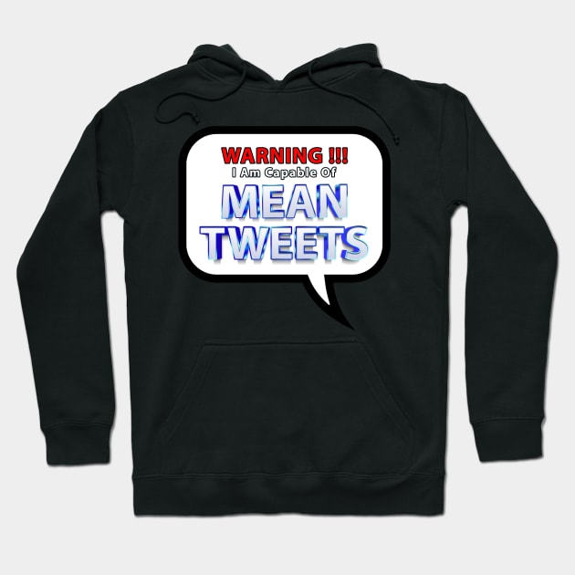 Mean Tweets Hoodie by FB Designz